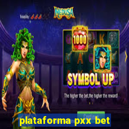 plataforma pxx bet