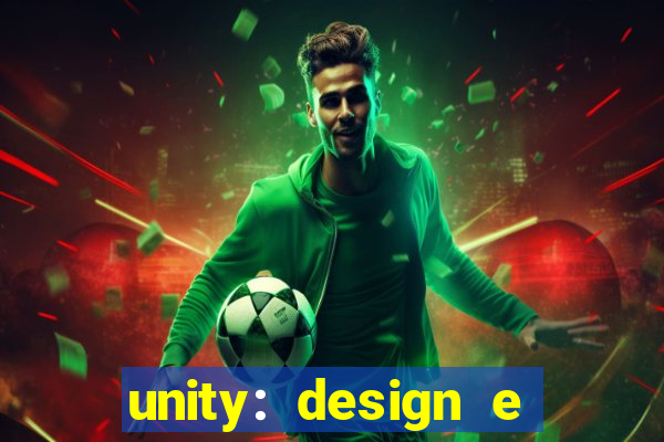 unity: design e desenvolvimento de jogos pdf