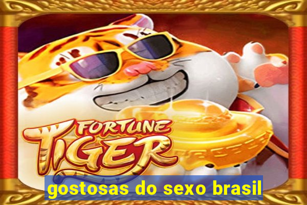 gostosas do sexo brasil