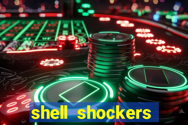 shell shockers crazy games