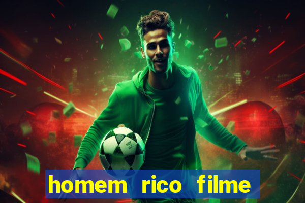 homem rico filme filme homem rico finge ser pobre para