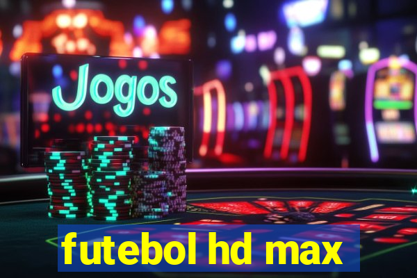 futebol hd max