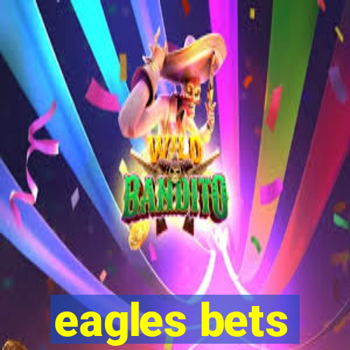 eagles bets