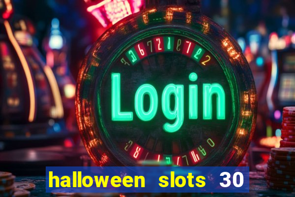 halloween slots 30 linhas multi jogos