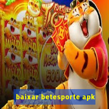 baixar betesporte apk