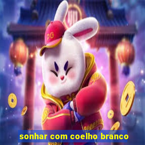 sonhar com coelho branco