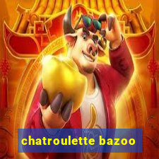 chatroulette bazoo