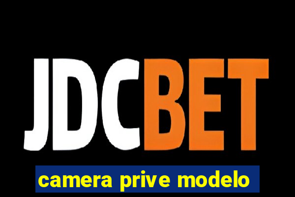 camera prive modelo