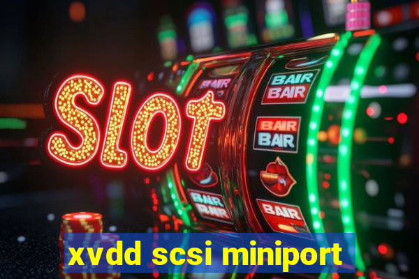 xvdd scsi miniport