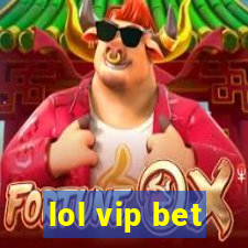 lol vip bet