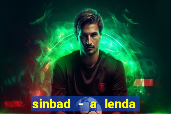 sinbad - a lenda dos sete mares online dublado grátis