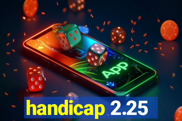 handicap 2.25