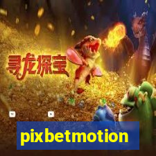 pixbetmotion