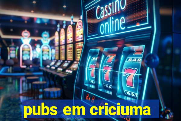 pubs em criciuma