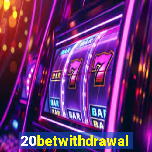 20betwithdrawal