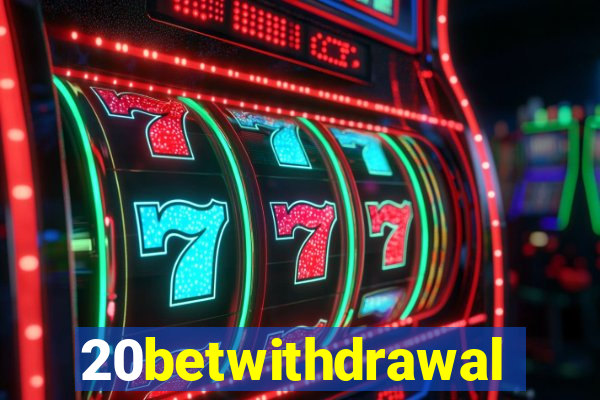 20betwithdrawal