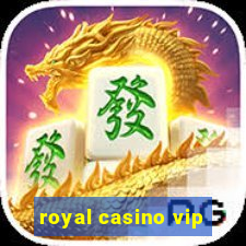 royal casino vip