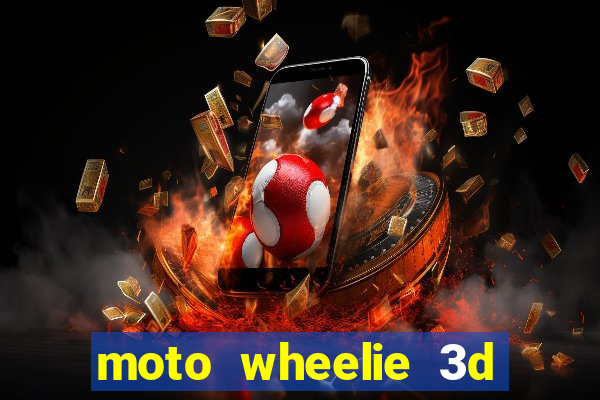 moto wheelie 3d dinheiro infinito 2024