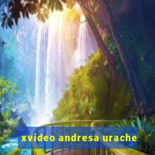 xvideo andresa urache