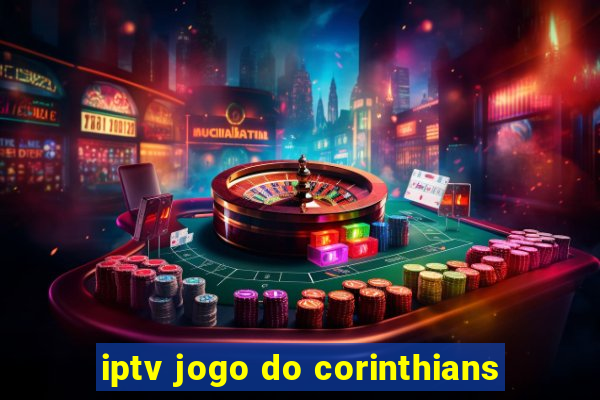 iptv jogo do corinthians