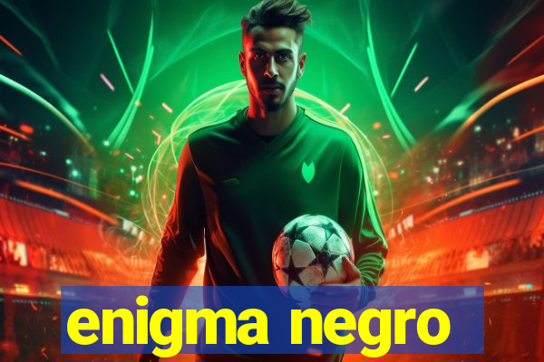 enigma negro