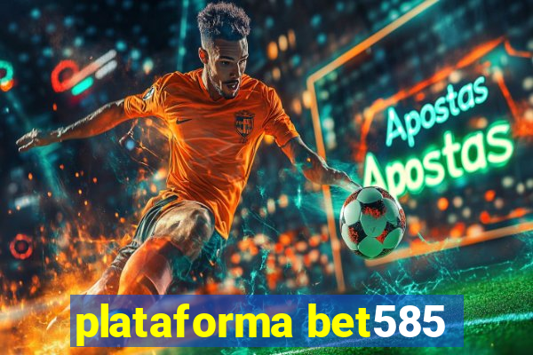 plataforma bet585