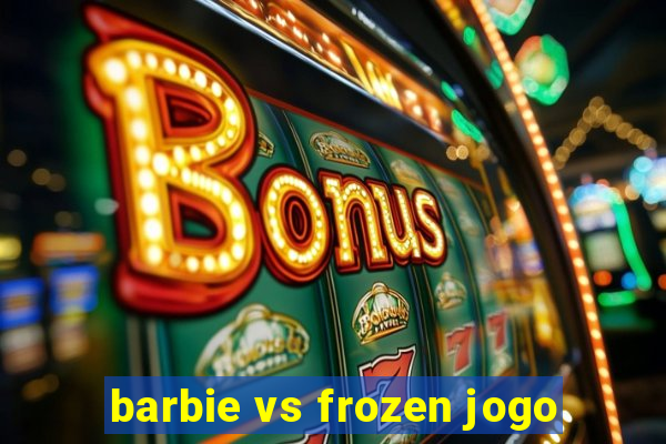 barbie vs frozen jogo