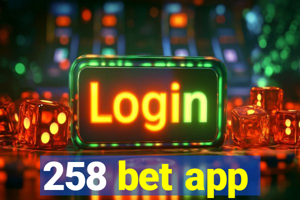 258 bet app