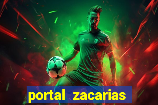 portal zacarias mais de 18