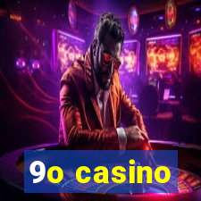 9o casino