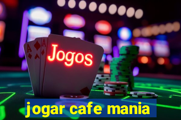 jogar cafe mania