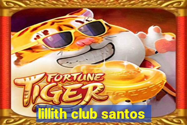 lillith club santos