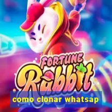 como clonar whatsap