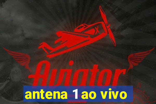 antena 1 ao vivo