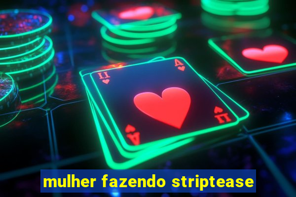 mulher fazendo striptease