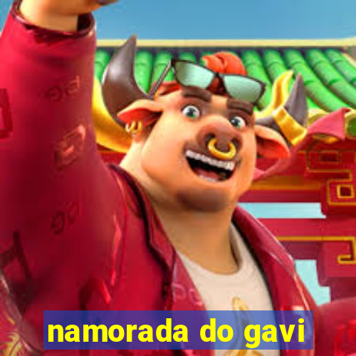 namorada do gavi