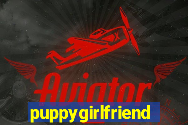 puppygirlfriend