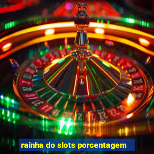 rainha do slots porcentagem