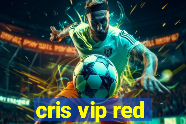 cris vip red