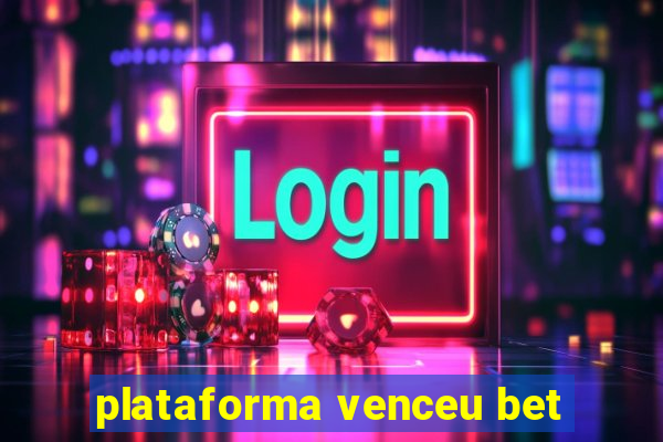 plataforma venceu bet