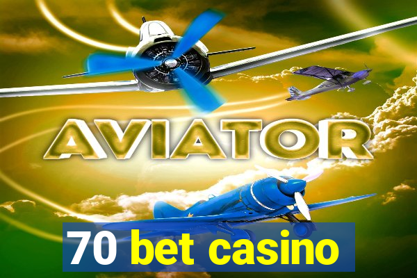 70 bet casino