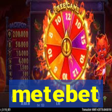 metebet