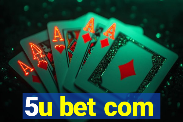 5u bet com