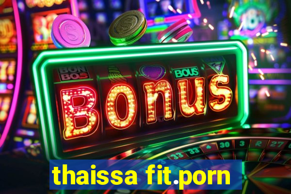 thaissa fit.porn