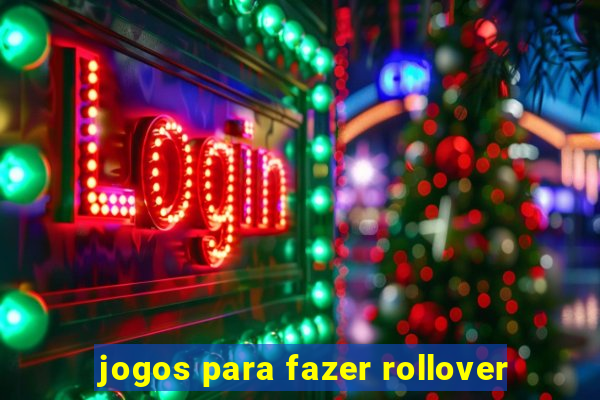 jogos para fazer rollover