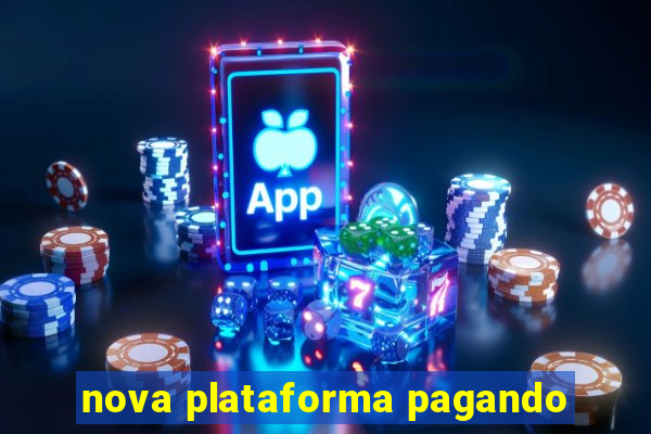 nova plataforma pagando