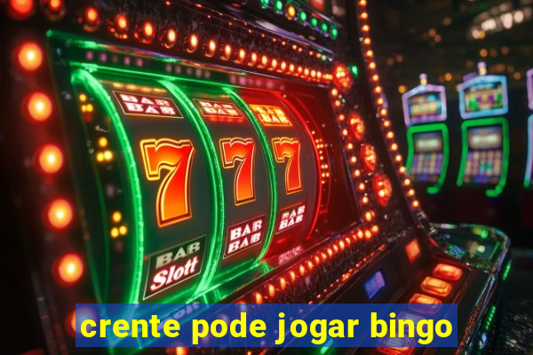 crente pode jogar bingo