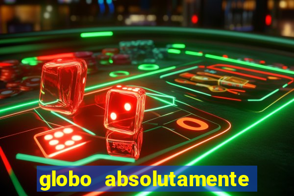 globo absolutamente tudo noticias