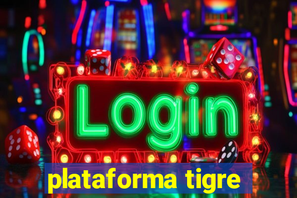 plataforma tigre