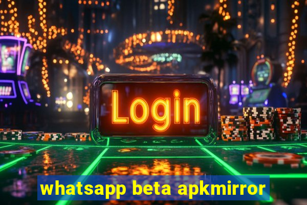 whatsapp beta apkmirror